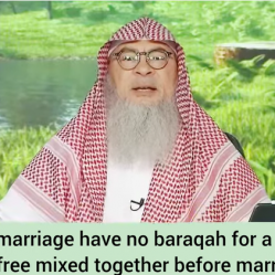 Will a marriage have no barakah for a couple who free mixed together before marriage?