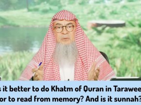 Khatam of Quran in Taraweeh (Is it sunnah) or read from memory & complete Quran outside of taraweeh?