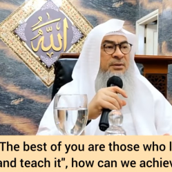 Hadith " Best of you are those who learn Quran & teach it " How can we achieve this?