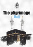 The pilgrimage Hajj