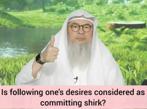 Is following one's desires considered as shirk? #assim