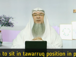 When to sit in tawarruk position in prayer?