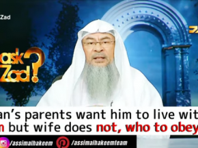 A man's parents want him to live with them, wife wants to live separately, who to obey