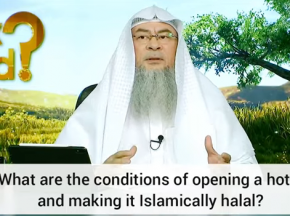 What are the conditions of opening a Hotel & making it Islamically halal?