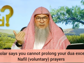 A scholar says you cannot prolong your dua except in nafl salah