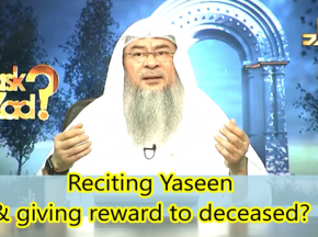 Reciting Surah Yasin & Praying a few Rakahs and giving it's reward to the deceased