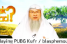 Is playing PUBG kufr / blasphemous?