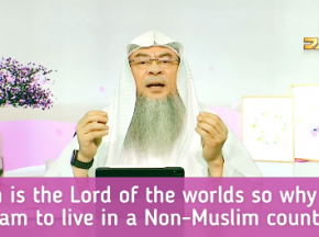 Allah is the Lord of the Worlds so why is it haram to live in a Non-Muslim country?