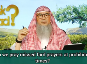 Can we pray missed prayers at prohibited times (Fajr while sun is rising)