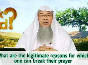 What are the legitimate reasons for which  one can break their prayer