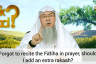 Forgot to recite Fateha, Should I pray an extra rakah (Behind imam or Praying alone)
