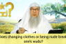 Does changing clothes, exposing awrah or being nude break my wudu?