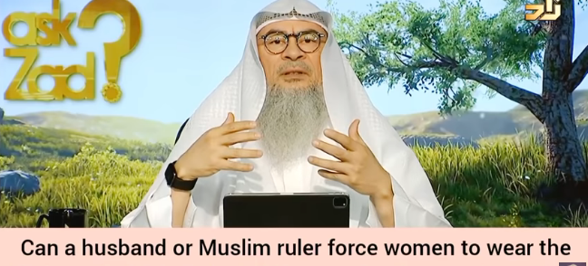 Can a husband or a Muslim ruler force women to wear hijab or niqab?