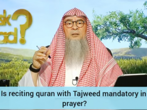 Is reciting Quran with tajweed mandatory in prayer / salah? - Assim al hakeem