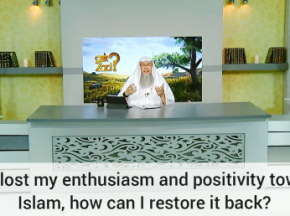 Have lost my enthusiasm & positivity towards Islam, how can I restore it back?
