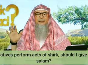 My relatives commit acts of shirk, should I give them salam or not?