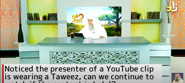 If presenter on YouTube is wearing Taweez, is it ok to watch if it's halal content?