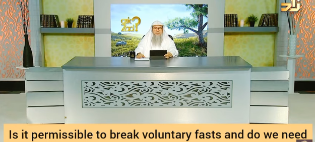 Is it permissible to break a voluntary fast & do we need to make them up?