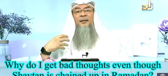 Why do I get bad thoughts even though Satan is chained up in Ramadan?