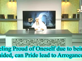 Feeling proud of oneself due to being guided, Does pride lead to arrogance?