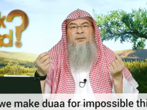 Can we make dua for impossible things? (Transgression in Dua)