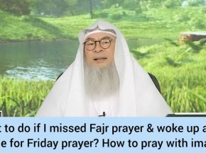 If I missed Fajr & woke up at Dhuhr or Friday prayer, how to join the Imam?