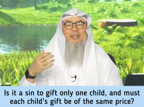 Is it sin to gift only one child? Must gifts be of same price What about necessities