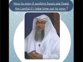 How to pray if working hours are fixed Am I sinful if I take time out to pray