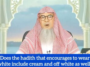 Is it sunnah to wear White Clothes? Does it include Cream & Off White as well #assim